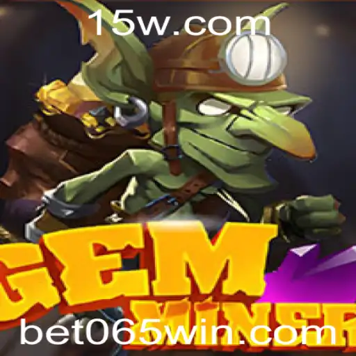 Descubra GemMiner: A Nova Sensação do Mundo dos Jogos com Bet 065